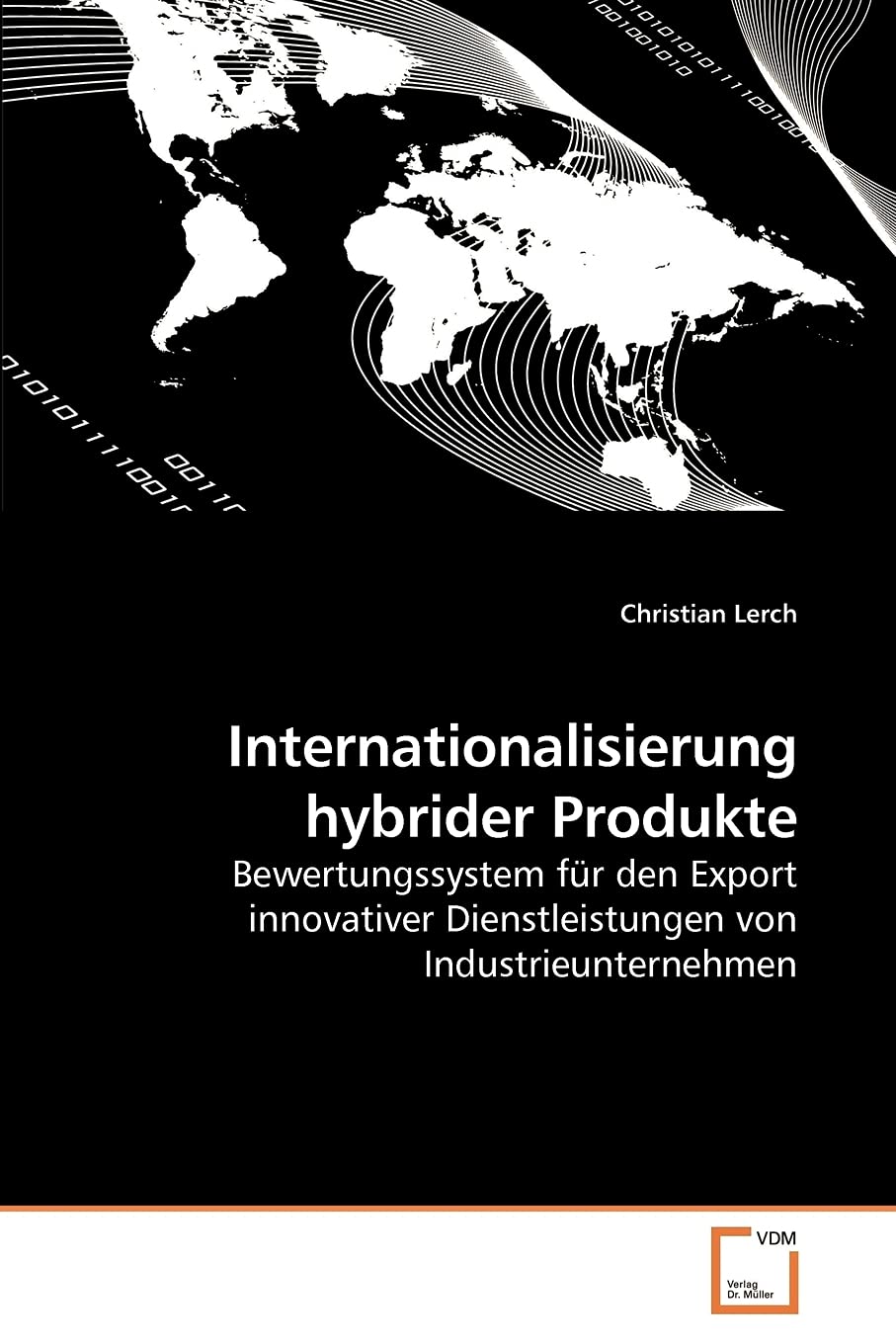 Internationalisierung hybrider Produkte: Bewertungssystem fr den Export innovativer Dienstleistungen von Industrieunternehmen (G,Used