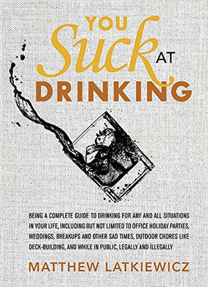 You Suck At Drinking