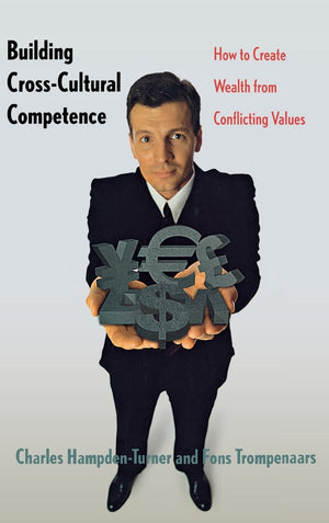 Building CrossCultural Competence: How to Create Wealth from Conflicting Values,Used