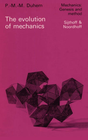 The Evolution of Mechanics: Original title: L'volution de la mcanique (1903) (Mechanics: Genesis and Method, 1),Used