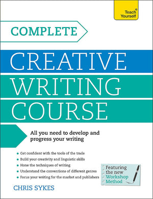Complete Creative Writing: A Teach Yourself Program (Teach Yourself: Writing)