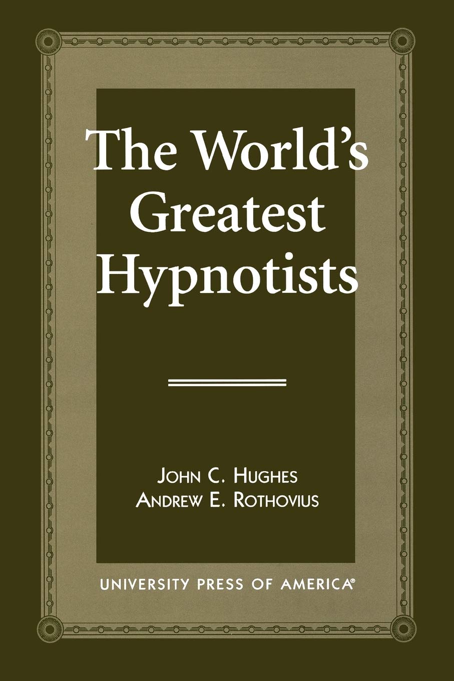 The World'S Greatest Hypnotists (Defeated For President; 2),New