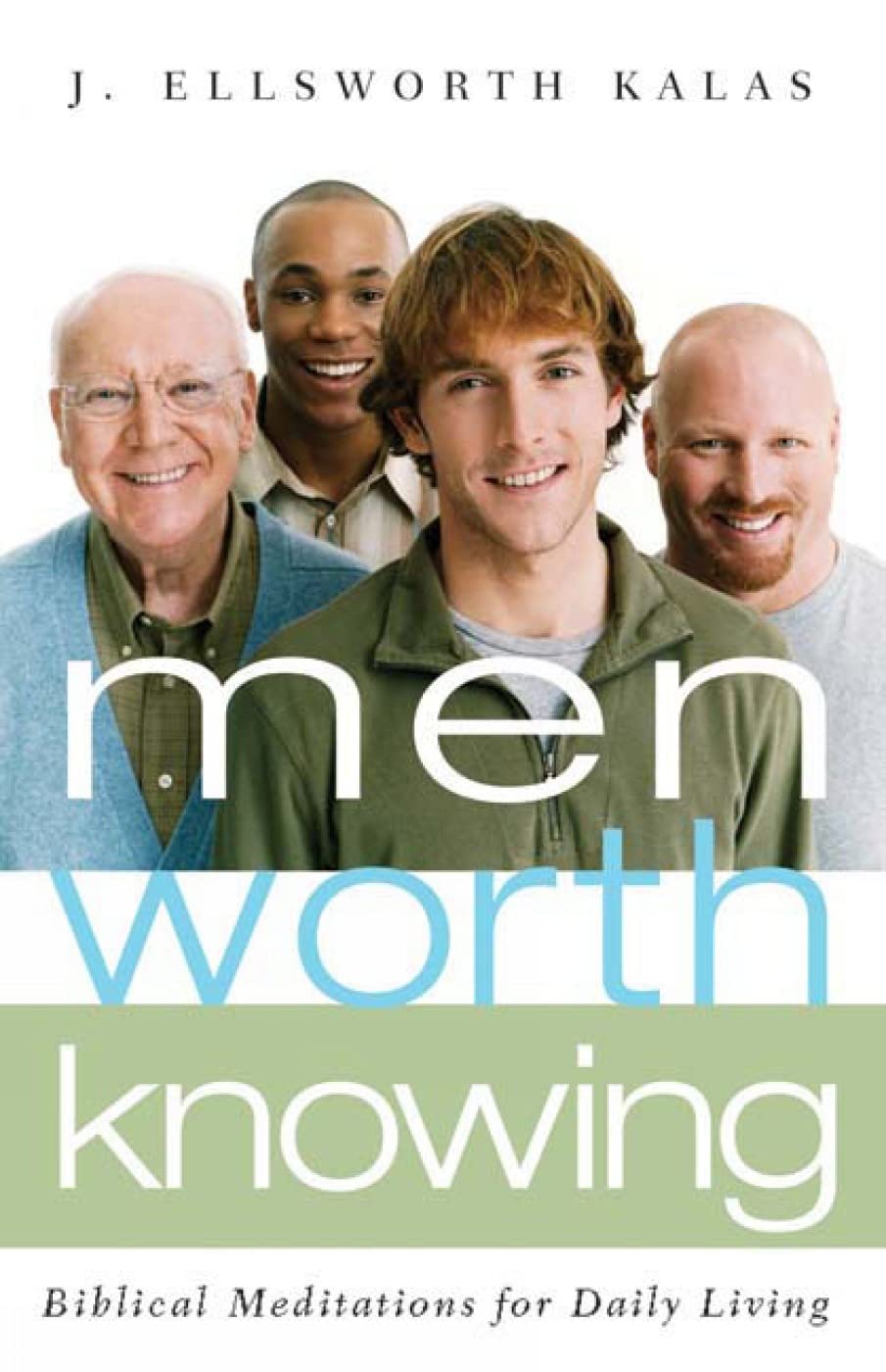Men Worth Knowing: Biblical Meditations for Daily Living,Used
