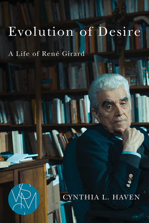 Evolution of Desire: A Life of Ren Girard (Studies in Violence, Mimesis & Culture),Used
