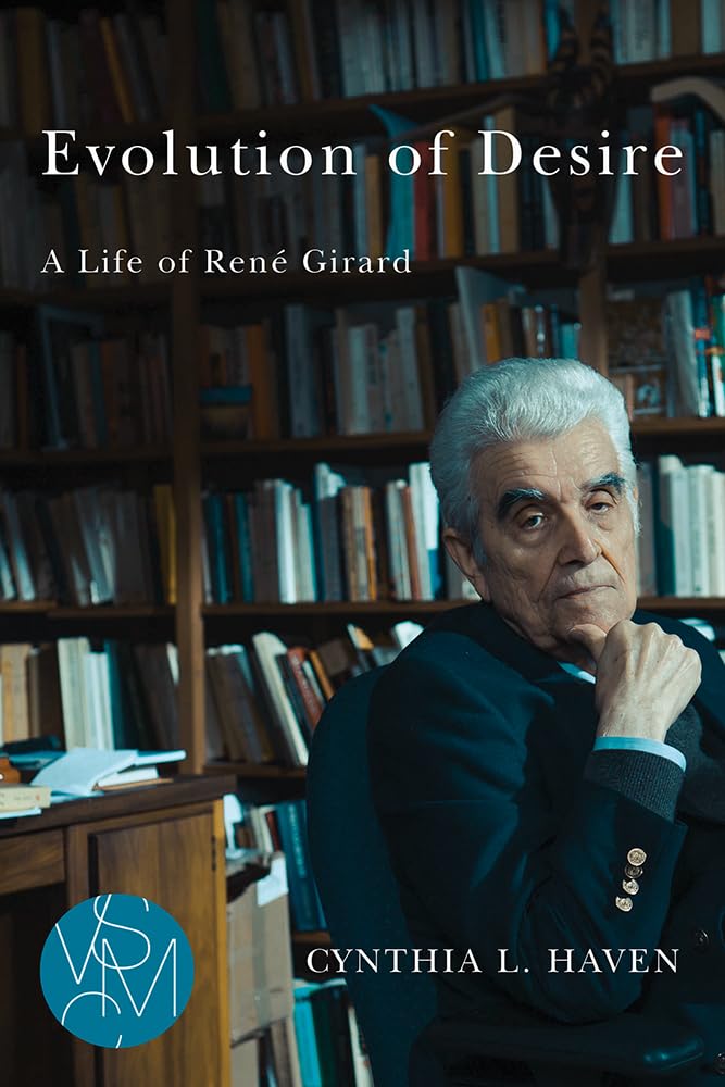 Evolution of Desire: A Life of Ren Girard (Studies in Violence, Mimesis & Culture),Used