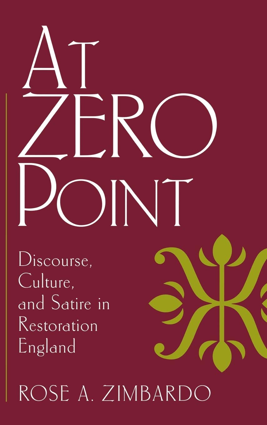 At Zero Point: Discourse, Culture, And Satire In Restoration England,Used