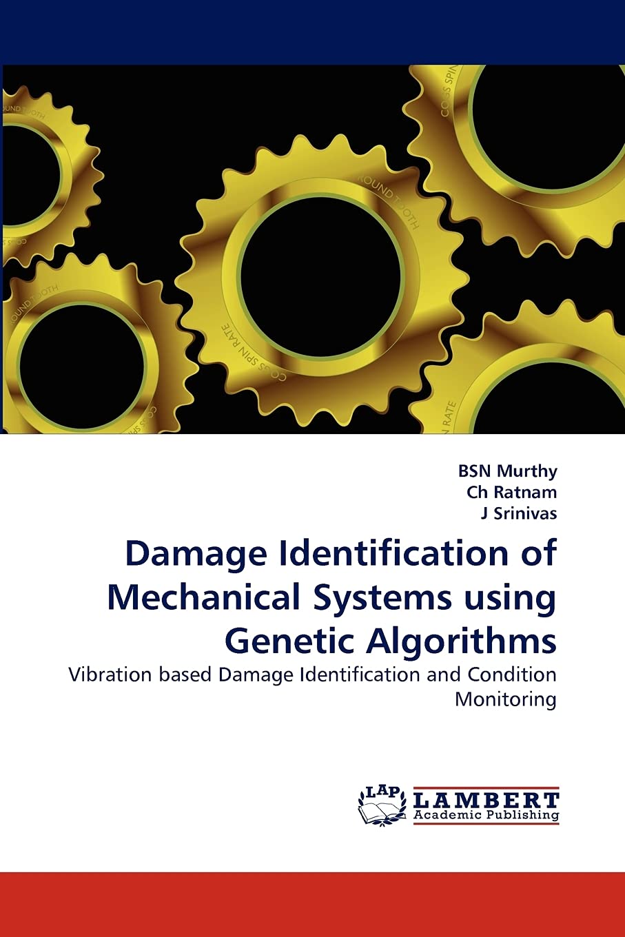 Damage Identification of Mechanical Systems using Genetic Algorithms: Vibration based Damage Identification and Condition Monito,Used