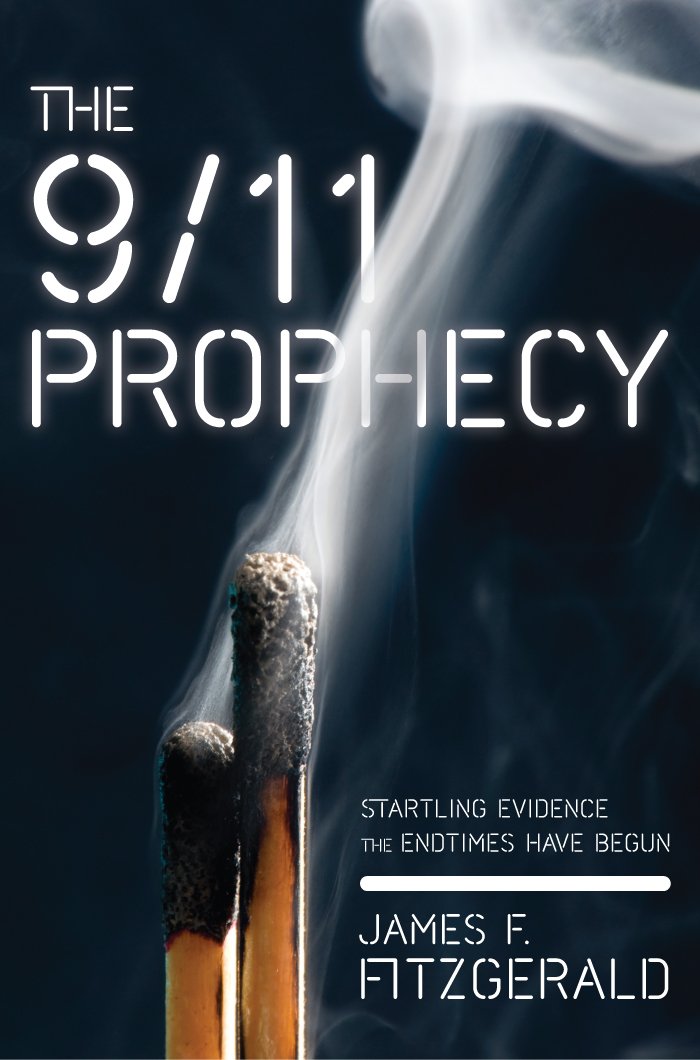 The 9/11 Prophecy: Startling Evidence the Endtimes Have Begun,Used