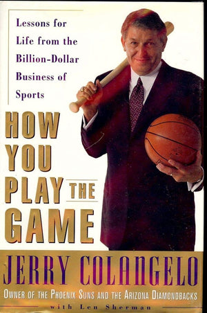 How You Play the Game: Lessons for Life from the BillionDollar Business of Sports,Used