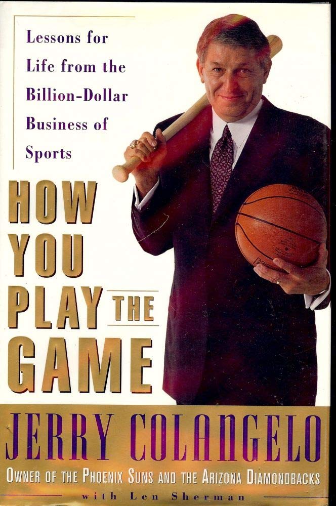 How You Play the Game: Lessons for Life from the BillionDollar Business of Sports,Used