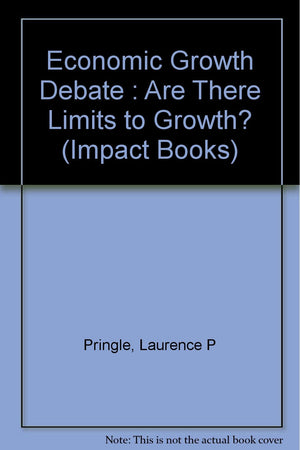 The economic growth debate: Are there limits to growth? (An Impact book),Used