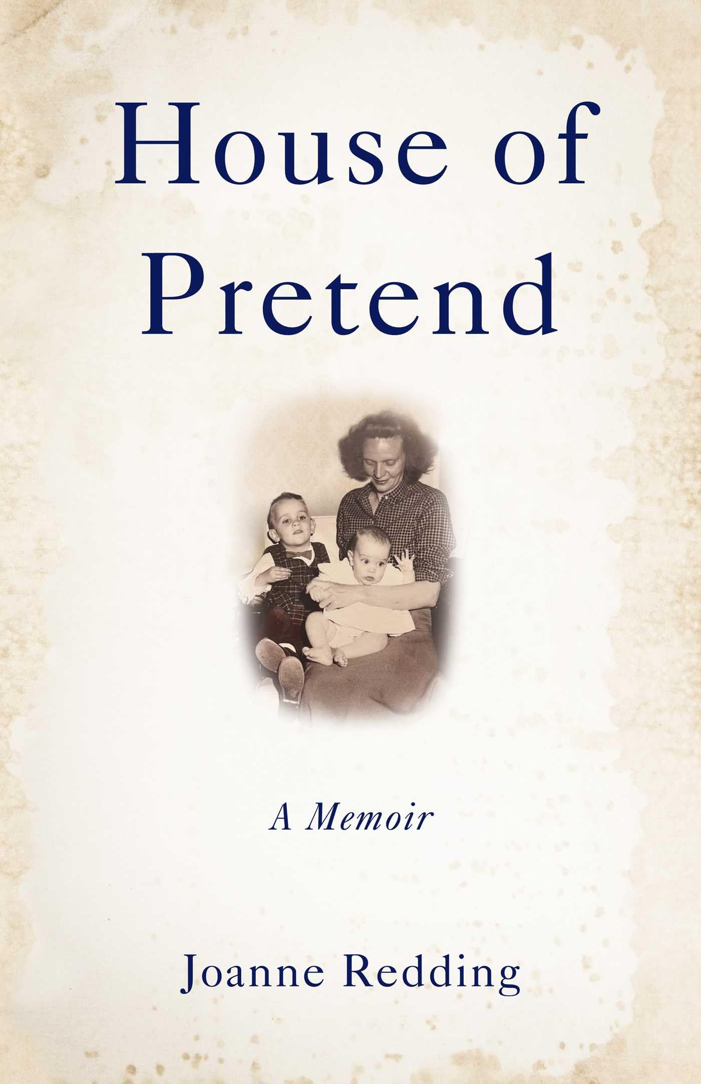 House Of Pretend: A Memoir