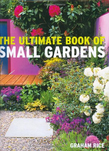 Ultimate Book Of Small Gardens