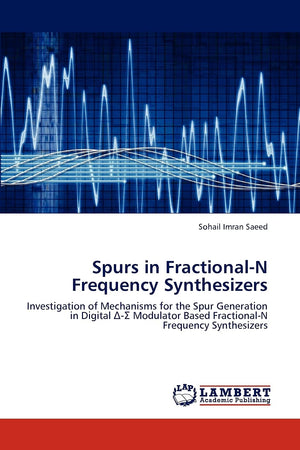 Spurs in FractionalN Frequency Synthesizers: Investigation of Mechanisms for the Spur Generation in Digital ?S Modulator Based,Used