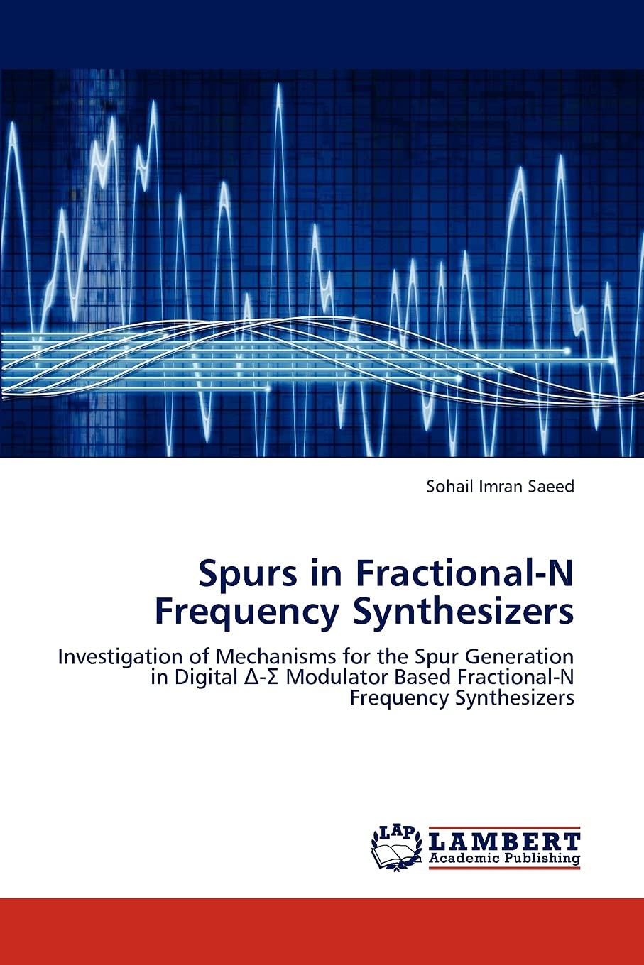 Spurs in FractionalN Frequency Synthesizers: Investigation of Mechanisms for the Spur Generation in Digital ?S Modulator Based,Used