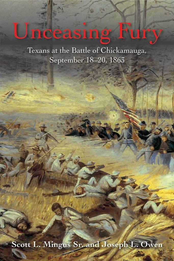 Unceasing Fury: Texans At The Battle Of Chickamauga, September 1820, 1863,Used
