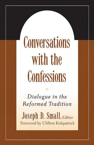 Conversations with the Confessions: Dialogue in the Reformed Tradition,Used