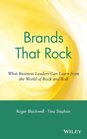 Brands That Rock: What Business Leaders Can Learn from the World of Rock and Roll,Used