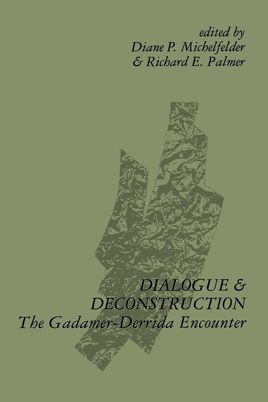 Dialogue And Deconstruction: The Gadamerderrida Encounter (Suny Series In Contemporary Continental Philosophy),New