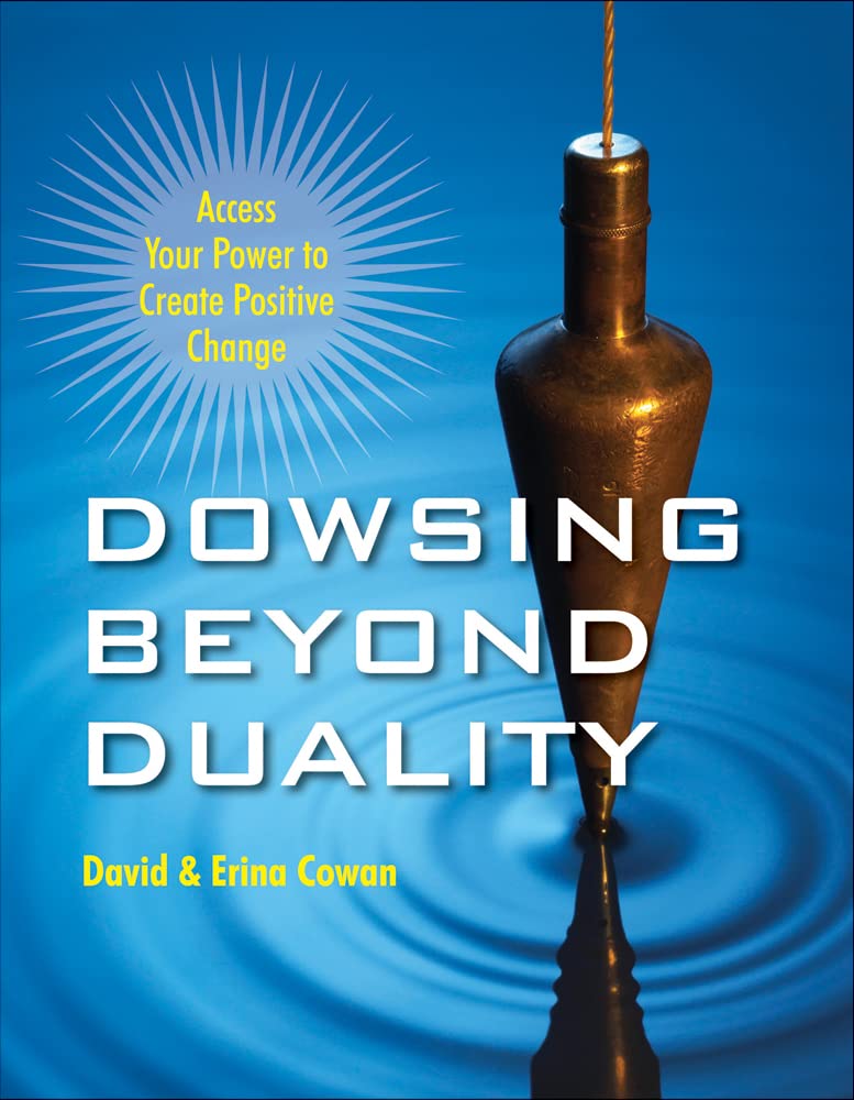 Dowsing Beyond Duality: Access Your Power to Create Positive Change,Used