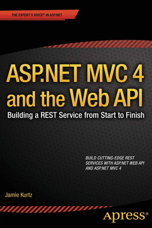 ASP.NET MVC 4 and the Web API: Building a REST Service from Start to Finish,Used