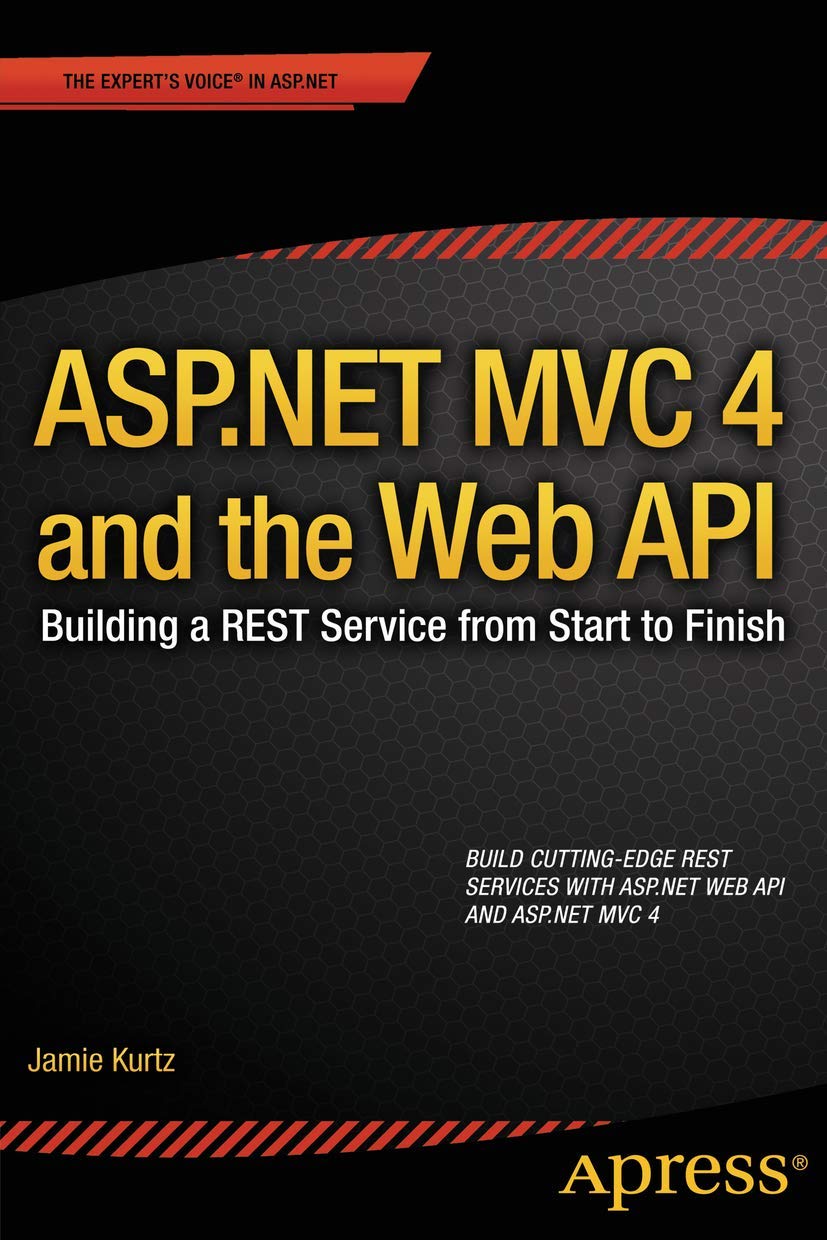 ASP.NET MVC 4 and the Web API: Building a REST Service from Start to Finish,Used