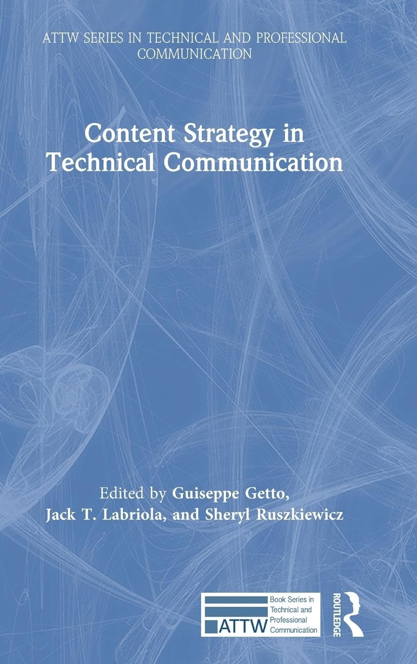 Content Strategy in Technical Communication (ATTW Series in Technical and Professional Communication),Used
