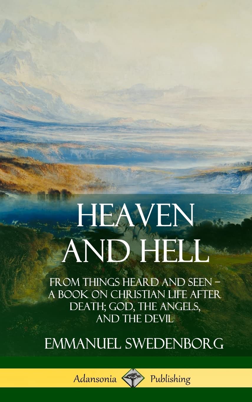 Heaven and Hell: From Things Heard and Seen, A Book on Christian Life After Death; God, the Angels, and the Devil (Hardcover),Used