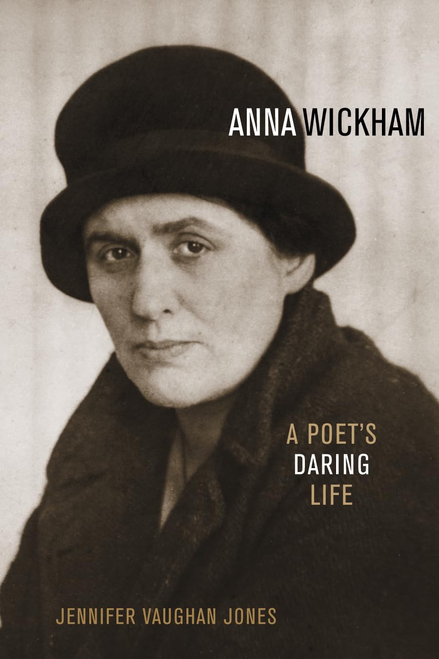 Anna Wickham: A Poet's Daring Life,Used