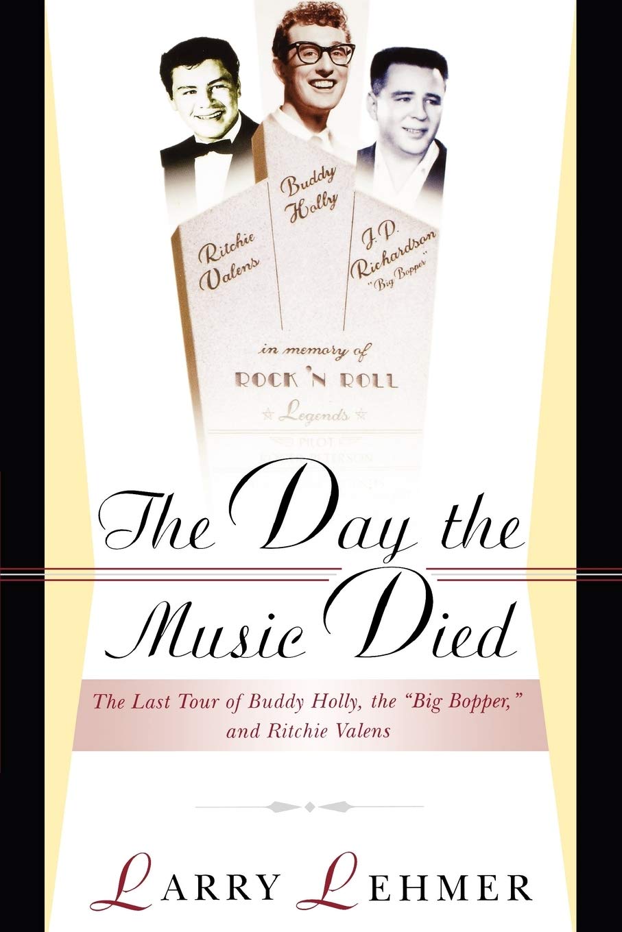 The Day the Music Died: The Last Tour of Buddy Holly, the Big Bopper, and Ritchie Valens,New