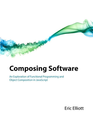 Composing Software: An Exploration of Functional Programming and Object Composition in JavaScript,Used