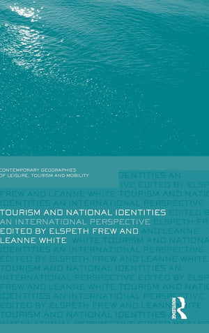 Tourism And National Identities (Contemporary Geographies Of Leisure, Tourism And Mobility),Used