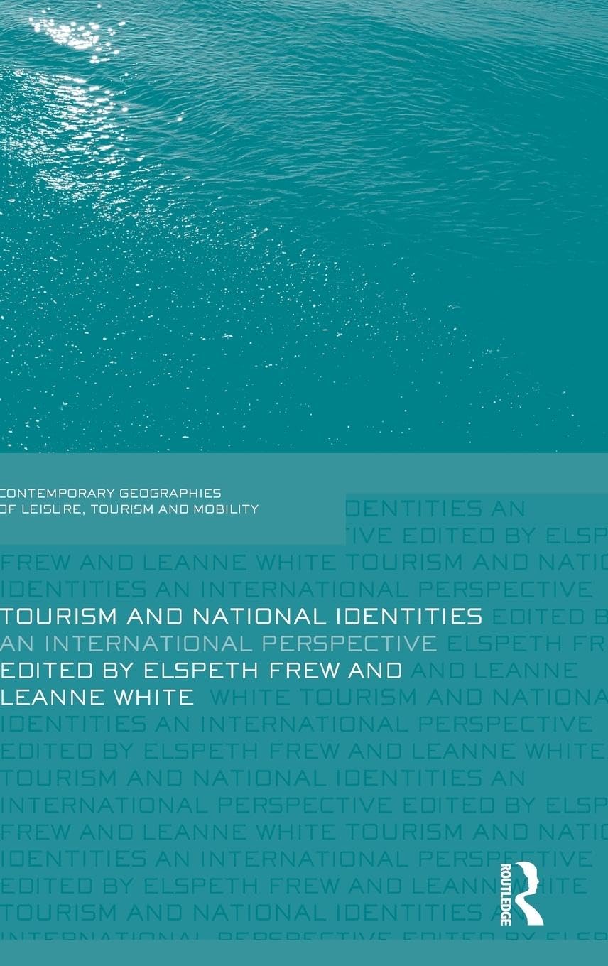 Tourism And National Identities (Contemporary Geographies Of Leisure, Tourism And Mobility),Used