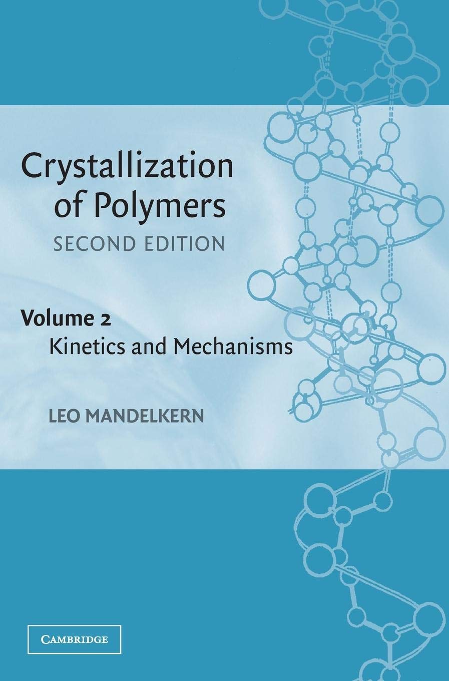 Crystallization of Polymers, Vol. 2: Kinetics and Mechanisms, 2nd Edition,Used
