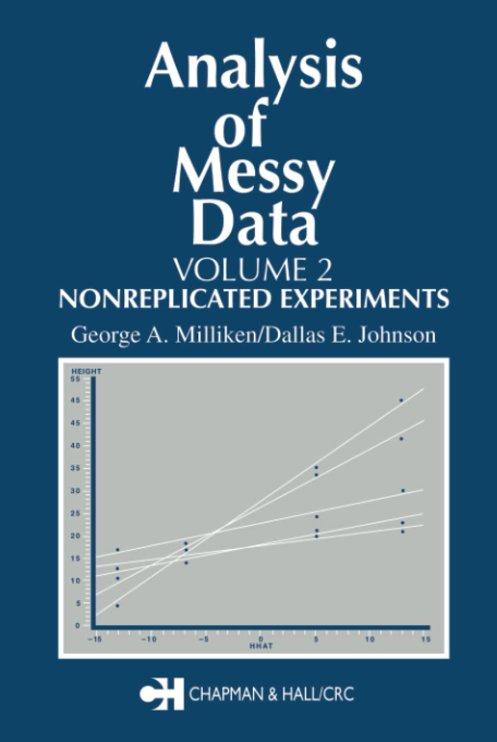 Analysis of Messy Data, Volume II: Nonreplicated Experiments,Used