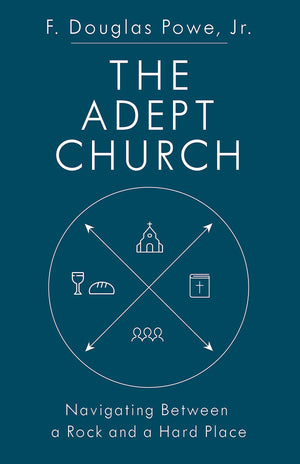 The Adept Church: Navigating Between a Rock and a Hard Place,Used