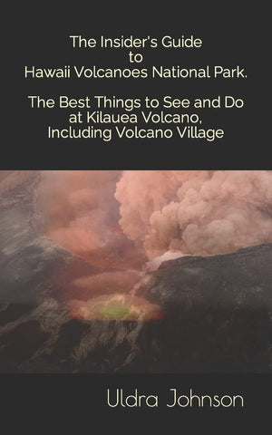 The Insider'S Guide To Hawaii Volcanoes National Park, The Best Things To See And Do At Kilauea Volcano, Including Volcano Villa,Used