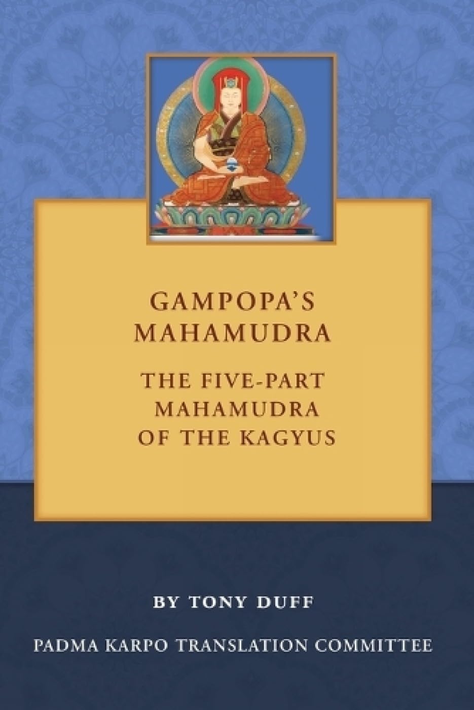 Gampopa's Mahamudra: The Five Part Mahamudra of the Kagyus,Used