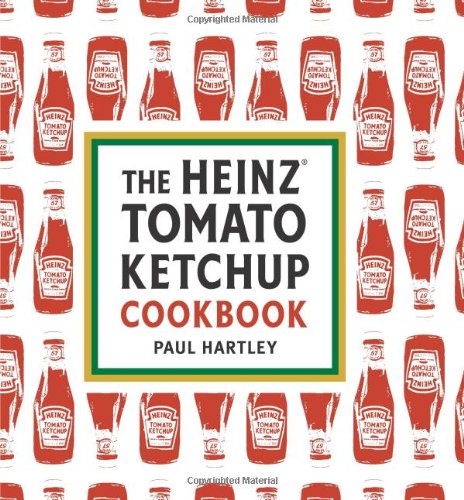 The Heinz Tomato Ketchup Cookbook,Used