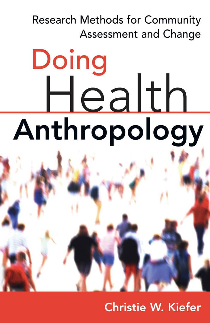 Doing Health Anthropology: Research Methods for Community Assessment and Change,Used