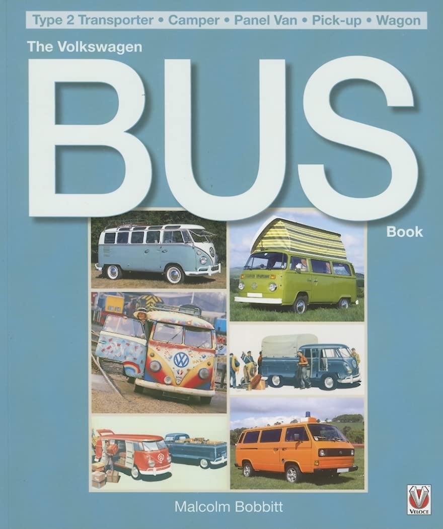 The Volkswagen Bus Book: Type 2 Transporter * Camper * Panel Van * Pickup * Wagon,New