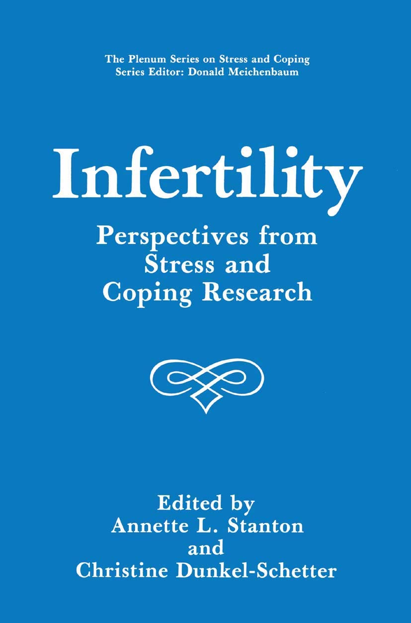 Infertility: Perspectives from Stress and Coping Research (Springer Series on Stress and Coping),Used