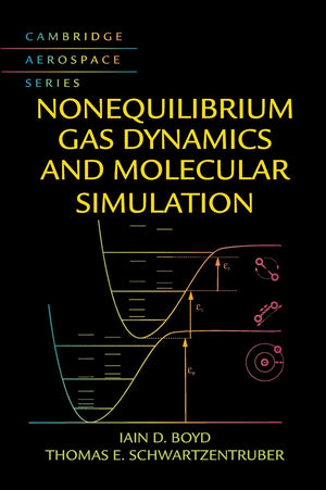 Nonequilibrium Gas Dynamics and Molecular Simulation (Cambridge Aerospace Series, Series Number 42),Used