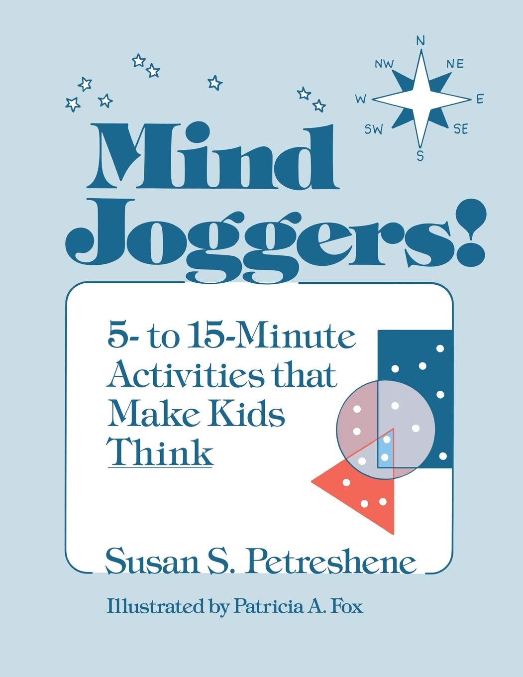 Mind Joggers!: 5 to 15 Minute Activities That Make Kids Think,New