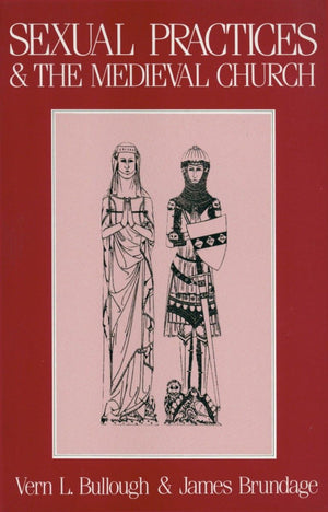Sexual Practices and the Medieval Church (New Concepts in Sexuality)-New Condition
