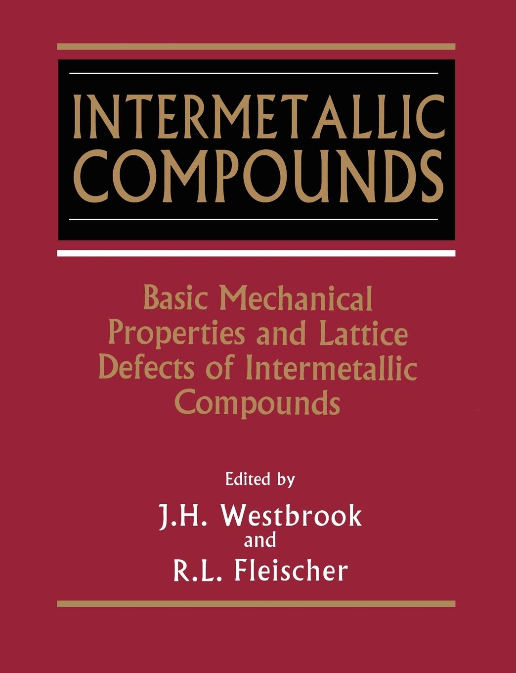 Intermetallic Compounds, Volume 2, Basic Mechanical Properties and Lattice Defects of,Used