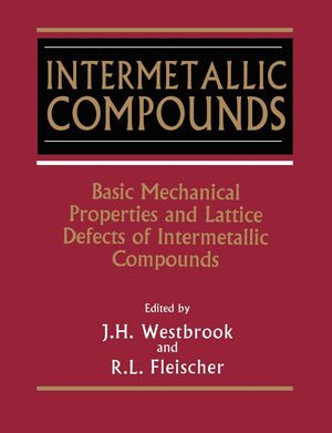 Intermetallic Compounds, Volume 2, Basic Mechanical Properties and Lattice Defects of,Used