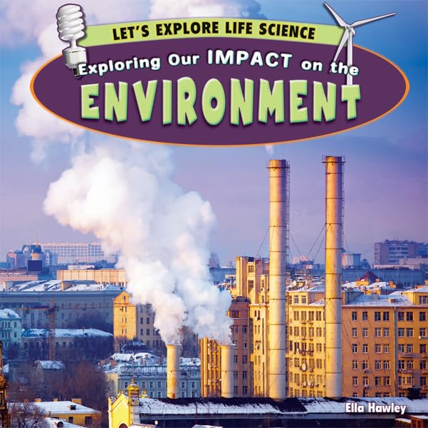 Exploring Our Impact on the Environment (Let's Explore Life Science),Used