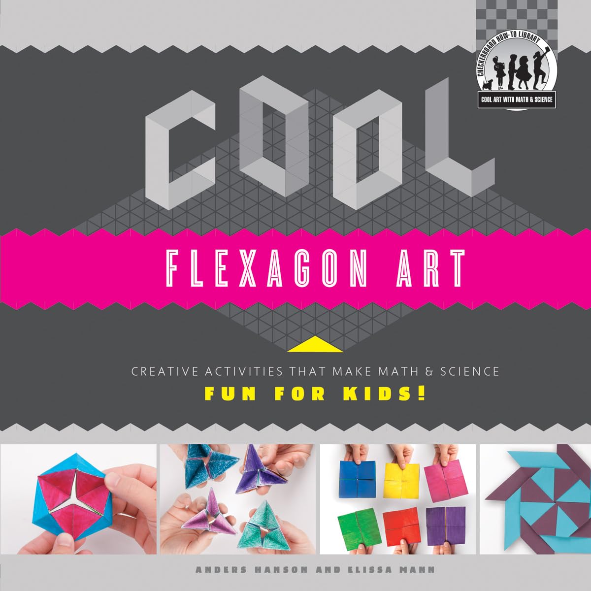 Cool Flexagon Art: Creative Activities That Make Math & Science Fun for Kids! (Cool Art With Math & Science),Used