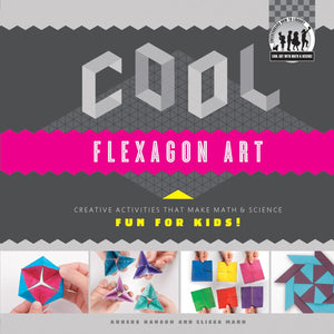 Cool Flexagon Art: Creative Activities That Make Math & Science Fun for Kids! (Cool Art With Math & Science),Used